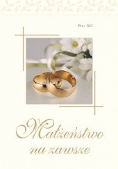 Okładka książki Małżeństwo na zawsze Pius XII