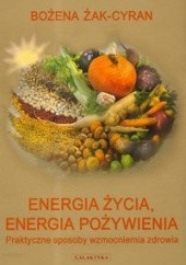 Okładka książki Energia życia energia pożywienia Bożena Żak-Cyran