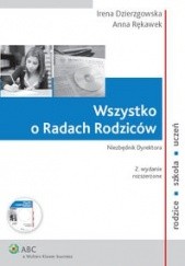 Okładka książki Wszystko o Radach Rodziców. Niezbędnik Dyrektora Irena Dzierzgowska, Anna Rękawek