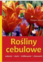 Okładka książki Rośliny cebulowe Christina Knebel