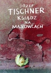 Okładka książki Ksiądz na manowcach Józef Tischner