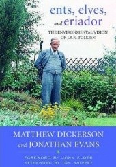 Okładka książki Ents, Elves, and Eriador: The Environmental Vision of J. R. R. Tolkien (Culture of the Land) Matthew T. Dickerson, Jonathan Evans