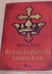 Okładka książki Biskup krakowski kontra król Dariusz Żerek