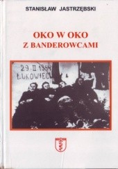 Okładka książki Oko w oko z banderowcami Stanisław Jastrzębski