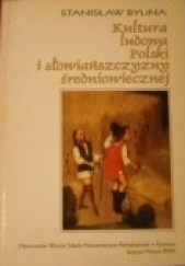 Okładka książki Kultura ludowa Polski i Słowiańszczyzny średniowiecznej Stanisław Bylina