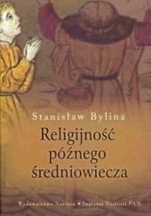Religijność późnego średniowiecza. Chrześcijaństwo a kultura tradycyjna w Europie Środkowo-Wschodniej w XIV-XV w.