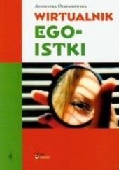 Okładka książki Wirtualnik egoistki Agnieszka Olszanowska