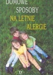 Okładka książki Domowe sposoby na letnie alergie praca zbiorowa