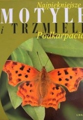 Okładka książki Najpiękniejsze motyle i trzmiele Podkarpacia Jarosław Bury, Jarosław Buszko, Zbigniew Wiatrak