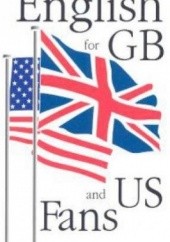 Okładka książki English for GB and US fans : rozmówki na (prawie) każdą okazję Werner Fink