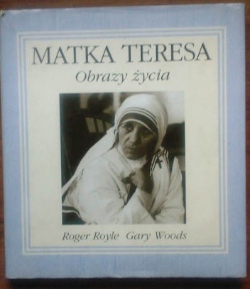 Matka Teresa. Obrazy życia
