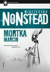Okładka książki Miasteczko Nonstead Marcin Mortka