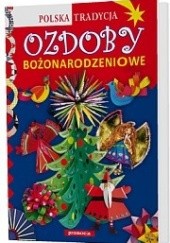 Okładka książki Ozdoby Bożonarodzeniowe Marcelina Grabowska-Piątek, Anna Marianna Krac