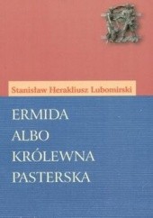 Okładka książki Ermida albo Królewna pasterska Stanisław Herakliusz Lubomirski