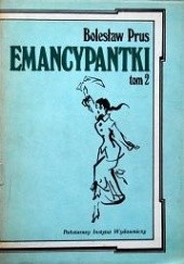 Okładka książki Emancypantki. Tom 2 Bolesław Prus, Antoni Uniechowski