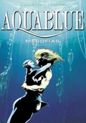 Okładka książki Aquablue: Megofias Thierry Cailleteau, Olivier Vatine