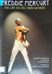 Okładka książki Freddie Mercury: His life in his own words Greg Brooks, Simon Lupton