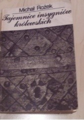 Okładka książki Tajemnice insygniów królewskich Michał Rożek
