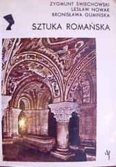 Okładka książki Sztuka romańska Bronisława Gumińska, Lesław Nowak, Zygmunt Świechowski