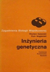Okładka książki Inżynieria genetyczna Wacław Gajewski, Piotr Węgleński