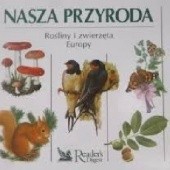 Okładka książki Nasza przyroda: rośliny i zwierzęta Europy praca zbiorowa