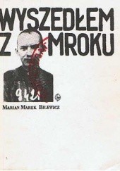 Okładka książki Wyszedłem z mroku Marian Marek Bilewicz