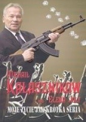 Okładka książki Moje życie jak krótka seria Elena Joly, Michaił Kałasznikow