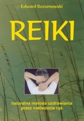 Okładka książki Reiki naturalna metoda uzdrawiania przez nakładanie rąk Edward Rozumowski