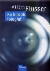 Okładka książki Ku filozofii fotografii Vilém Flusser