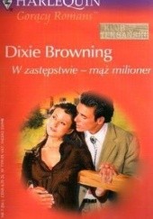 Okładka książki W zastępstwie – mąż milioner Dixie Browning