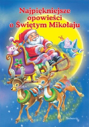 Okładka książki Najpiękniejsze opowieści o Świętym Mikołaju Agnieszka Rahoza
