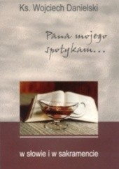 Okładka książki W słowie i sakramencie Wojciech Danielski
