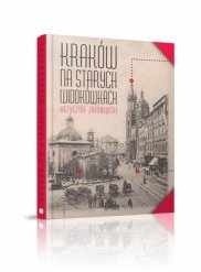 Okładka książki Kraków na starych widokówkach Krzysztof Jakubowski