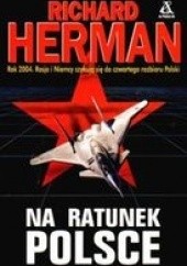 Okładka książki Na ratunek Polsce Richard Herman Jr