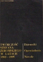 Okładka książki Twórczość Stefana Żeromskiego w latach 1882-1895: Dzienniki, opowiadania, nowele Jan Kucharski (filolog)