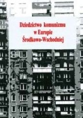Okładka książki Dziedzictwo komunizmu w Europie Środkowo-Wschodniej Joanna Sadowska