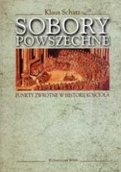 Okładka książki Sobory powszechne. Punkty zwrotne w historii Kościoła Klaus Schatz SJ