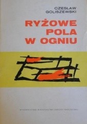 Okładka książki Ryżowe pola w ogniu Czesław Goliszewski