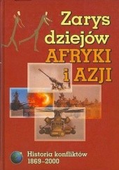 Okładka książki Zarys dziejów Afryki i Azji : historia konfliktów 1869-2000 praca zbiorowa