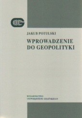 Okładka książki Wprowadzenie do geopolityki Jakub Potulski