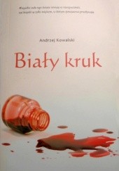 Okładka książki Biały kruk Andrzej Kowalski