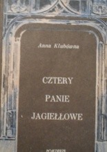 Okładka książki Cztery panie Jagiełłowe