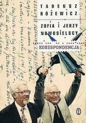 Okładka książki Tadeusz Różewicz, Zofia i Jerzy Nowosielscy. Korespondencja Krystyna Czerni