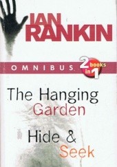 Okładka książki The Hanging Gardens, Hide & Seek Ian Rankin