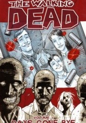 Okładka książki The Walking Dead - Days Gone Bye Volume I Robert Kirkman