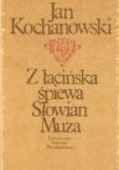 Okładka książki Z łacińska śpiewa Słowian Muza Jan Kochanowski