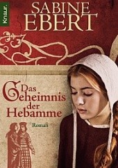 Okładka książki Das Geheimnis der Hebamme Sabine Ebert