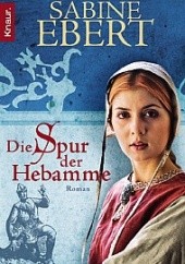 Okładka książki Die Spur der Hebamme Sabine Ebert