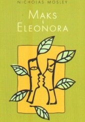 Okładka książki Maks i Eleonora Nicholas Mosley
