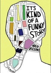 Okładka książki It's Kind of a Funny Story Ned Vizzini
